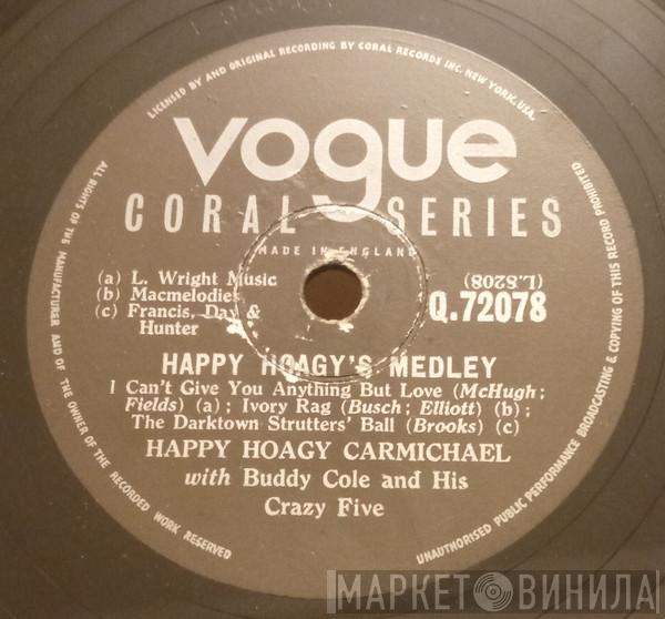 With Hoagy Carmichael  Buddy Cole And His Orchestra  - Happy Hoagy's Medley / The Crazy Otto Rag