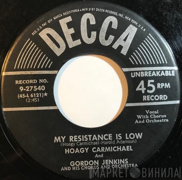 With Hoagy Carmichael  Gordon Jenkins and his Orchestra and Chorus  - My Resistance Is Low / Sacramento