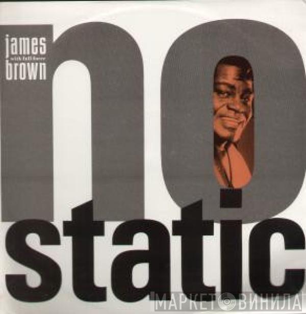 With James Brown  Full Force  - No Static