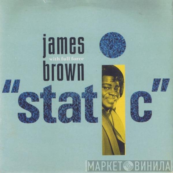 With James Brown  Full Force  - Static