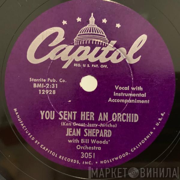 With Jean Shepard  Bill Woods' Orchestra  - You Sent Her An Orchid / Did You Tell Her About Me