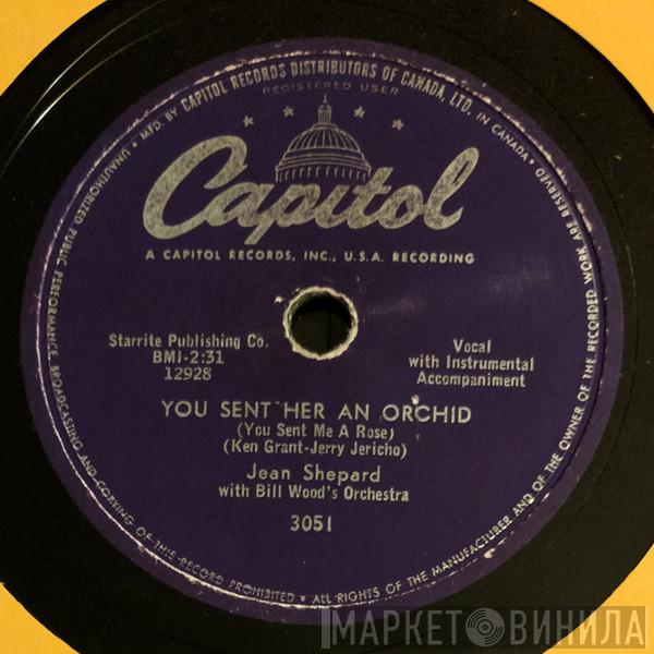 With Jean Shepard  Bill Woods' Orchestra  - You Sent Her An Orchid / Did You Tell Her About Me