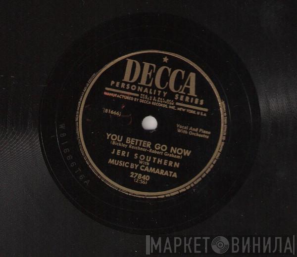 With Jeri Southern  Music By Camarata  - You Better Go Now / Baby Did You Hear?
