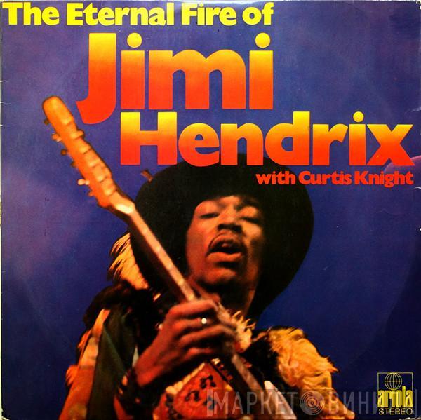 With Jimi Hendrix  Curtis Knight  - The Eternal Fire Of Jimi Hendrix