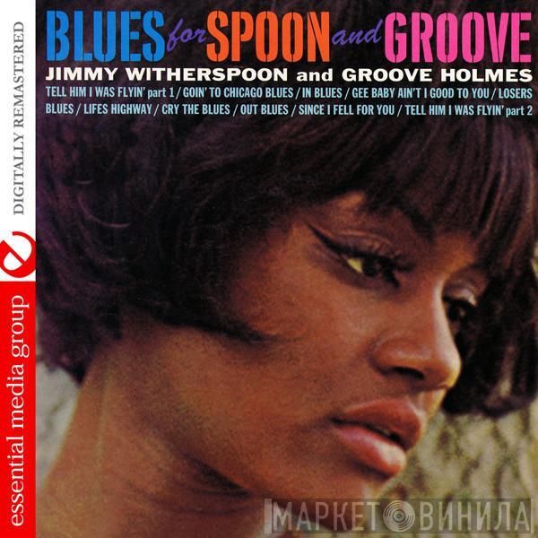 With Jimmy Witherspoon  Richard "Groove" Holmes  - Blues For Spoon & Groove