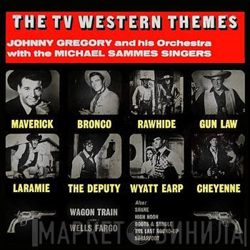 With John Gregory And His Orchestra  Mike Sammes Singers  - The TV Western Themes