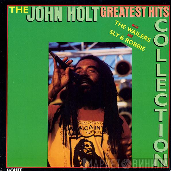 With John Holt And The Wailers  Sly & Robbie  - Greatest Hits Collection