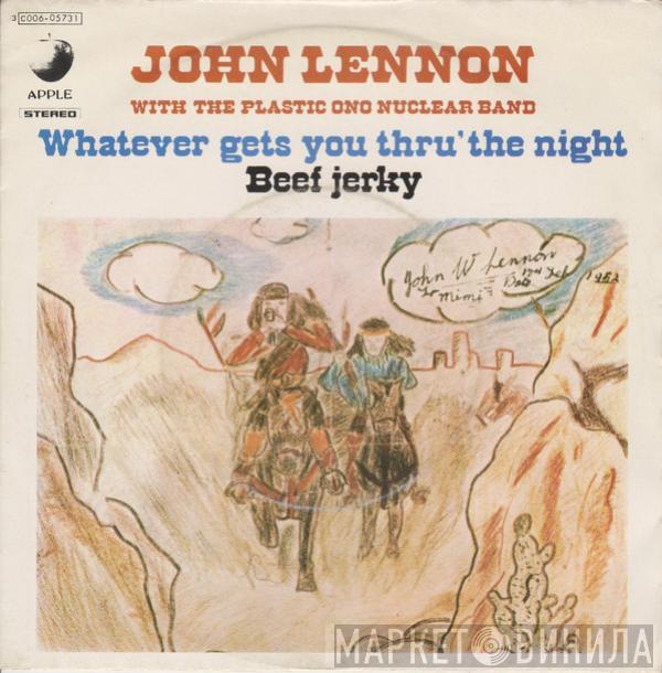 With John Lennon  The Plastic Ono Band  - Whatever Gets You Thru' The Night / Beef Jerky
