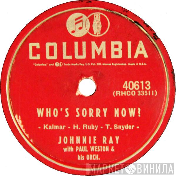 With Johnnie Ray / Paul Weston And His Orchestra With Johnnie Ray & Paul Weston And His Orchestra  The Mellomen  - Who's Sorry Now / A Heart Comes In Handy