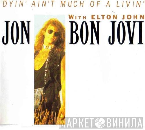 With Jon Bon Jovi  Elton John  - Dyin' Ain't Much Of A Livin'