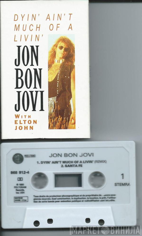 With Jon Bon Jovi  Elton John  - Dyin' Ain't Much Of A Livin'