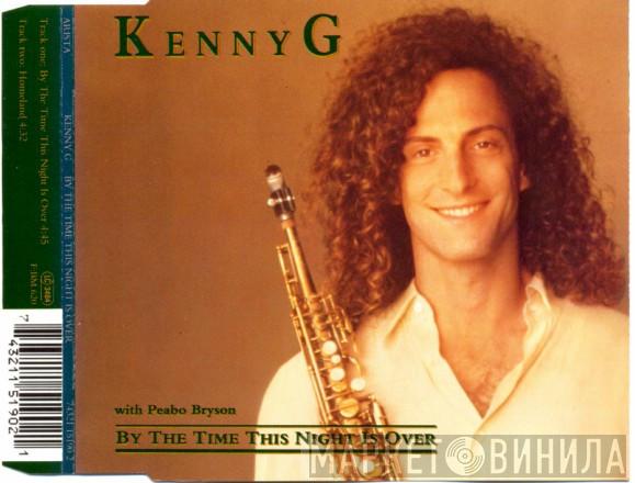 With Kenny G   Peabo Bryson  - By The Time The Night Is Over