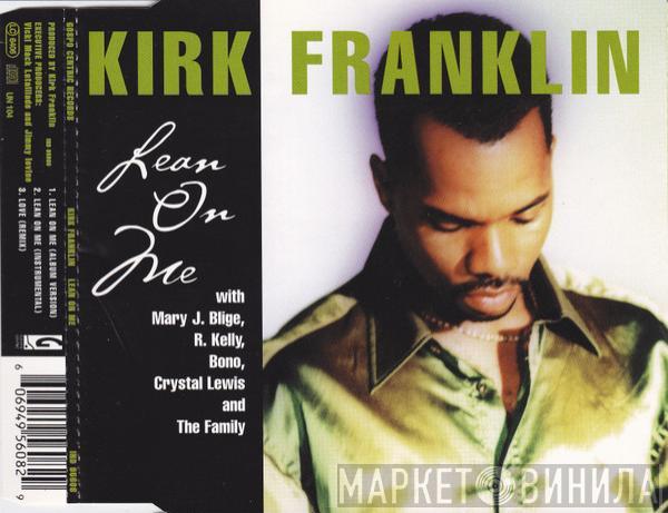 With Kirk Franklin , Mary J. Blige , R. Kelly , Bono And Crystal Lewis  The Family   - Lean On Me