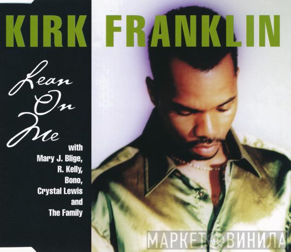 With Kirk Franklin , Mary J. Blige , R. Kelly , Bono And Crystal Lewis  The Family   - Lean On Me
