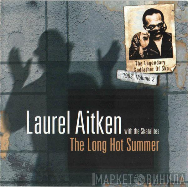 With Laurel Aitken  The Skatalites  - The Legendary Godfather Of Ska - Volume 2 - The Long Hot Summer (1963)