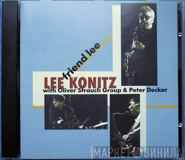 With Lee Konitz And The Oliver Strauch Group  Peter Decker   - Friend Lee