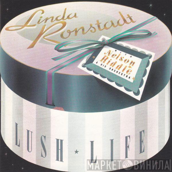 With Linda Ronstadt  Nelson Riddle And His Orchestra  - Lush Life