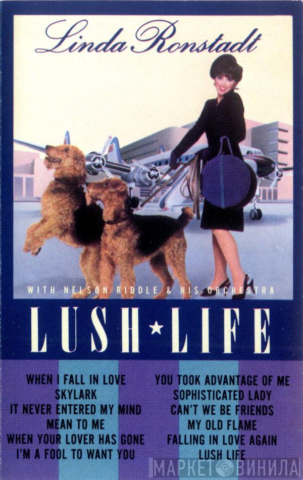 With Linda Ronstadt  Nelson Riddle And His Orchestra  - Lush Life