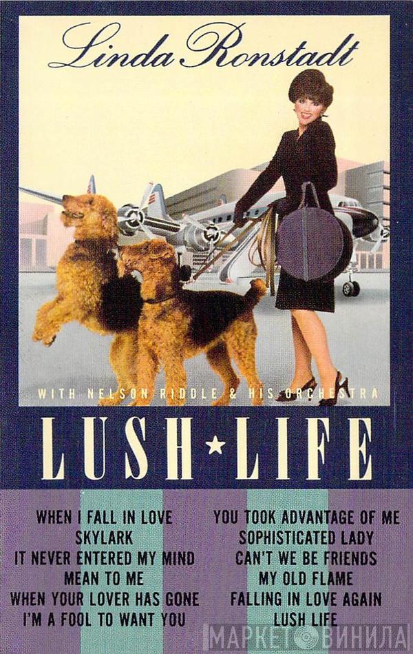 With Linda Ronstadt  Nelson Riddle And His Orchestra  - Lush Life