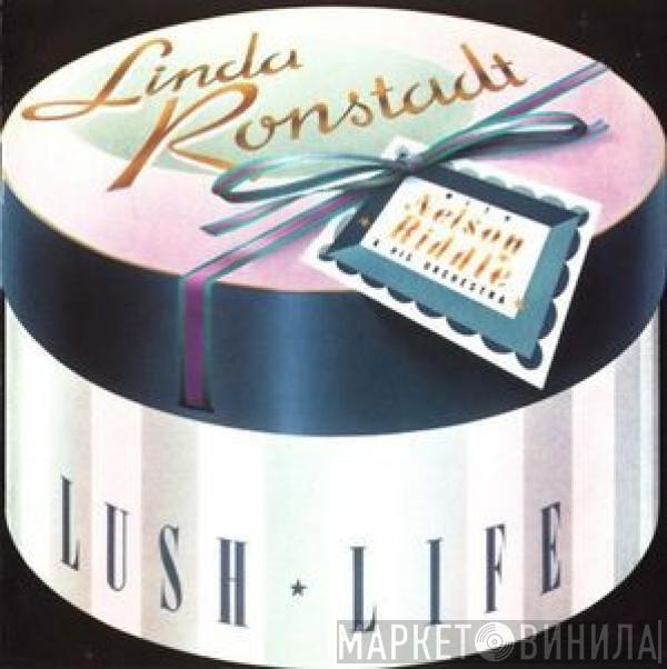 With Linda Ronstadt  Nelson Riddle And His Orchestra  - Lush Life