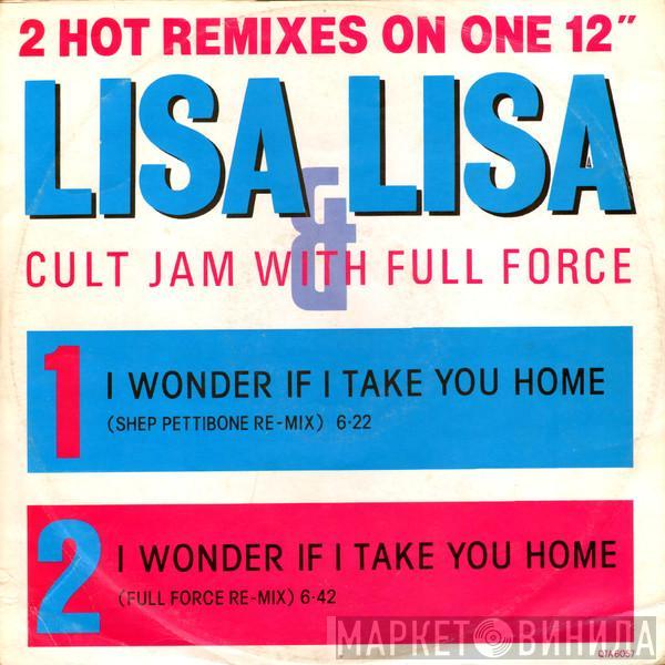With Lisa Lisa & Cult Jam  Full Force  - I Wonder If I Take You Home (Remixes)
