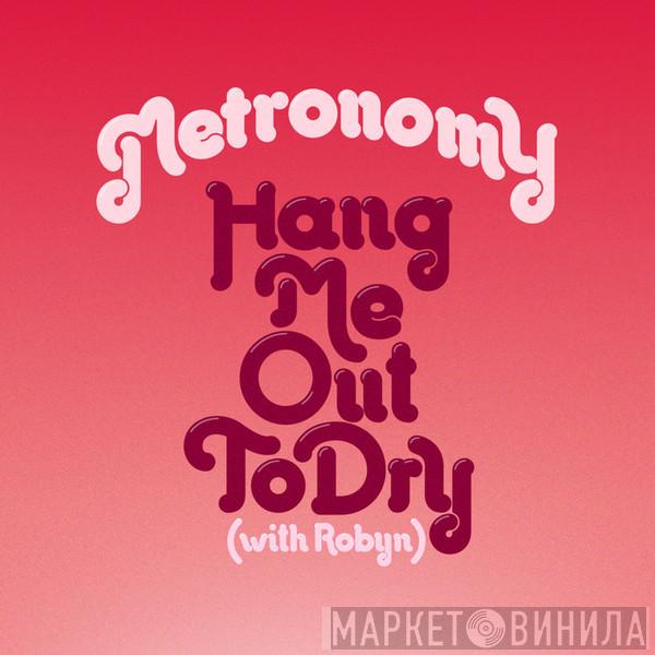 With Metronomy  Robyn  - Hang Me Out To Dry