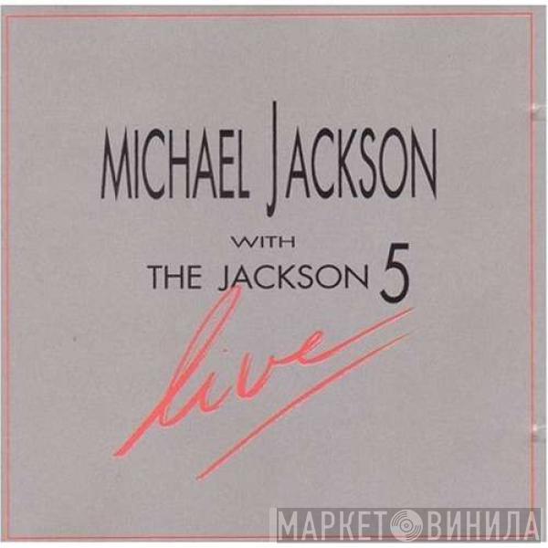 With Michael Jackson  The Jackson 5  - Live!