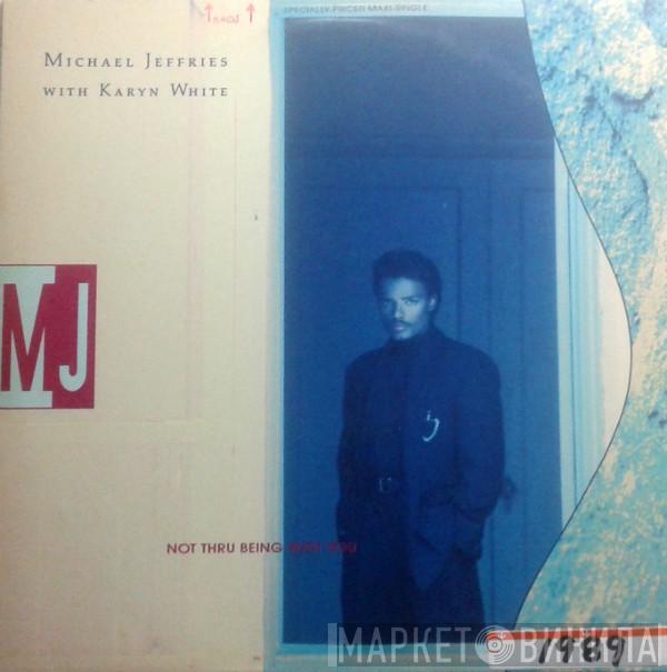 With Michael Jeffries  Karyn White  - Not Thru Being With You