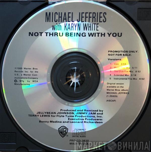 With Michael Jeffries  Karyn White  - Not Thru Being With You