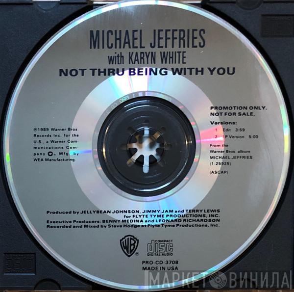 With Michael Jeffries  Karyn White  - Not Thru Being With You