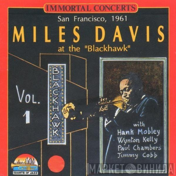 With Miles Davis , Hank Mobley , Wynton Kelly , Paul Chambers   Jimmy Cobb  - San Francisco, 1961 Miles Davis At The "Blackhawk" Vol. 1