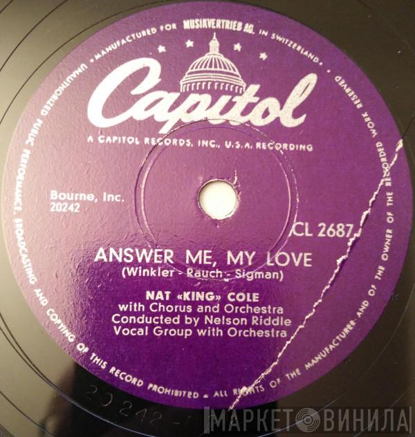 With Nat King Cole AND Nelson Riddle Chorus , Nelson Riddle And His Orchestra  Nelson Riddle  - Answer Me, My Love / Why