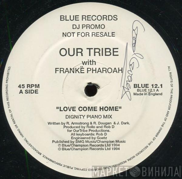 With Our Tribe  Frankë Pharoah  - Love Come Home