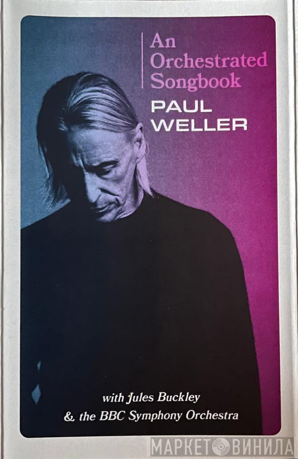 With Paul Weller & Jules Buckley  BBC Symphony Orchestra  - An Orchestrated Songbook