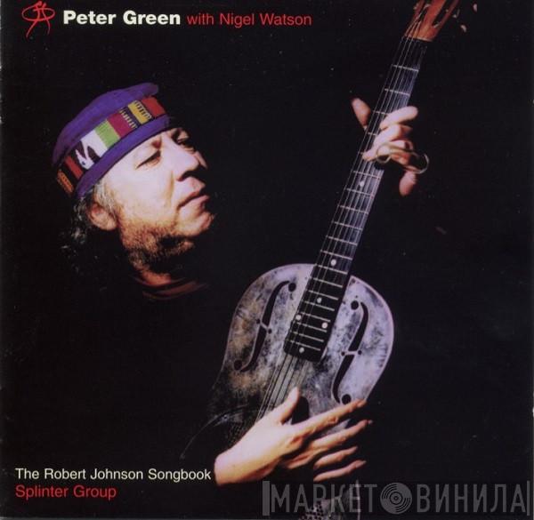 With Peter Green  / Nigel Watson  Peter Green Splinter Group  - The Robert Johnson Songbook