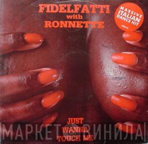 With Piero Fidelfatti  Ronnette  - Just Wanna Touch Me