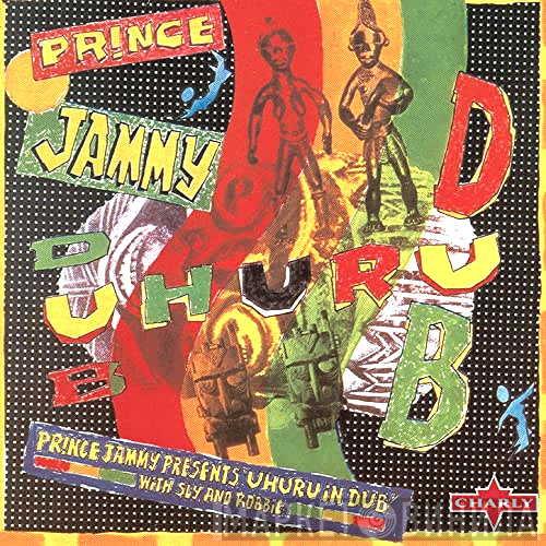 With Prince Jammy  Sly & Robbie  - Uhuru In Dub