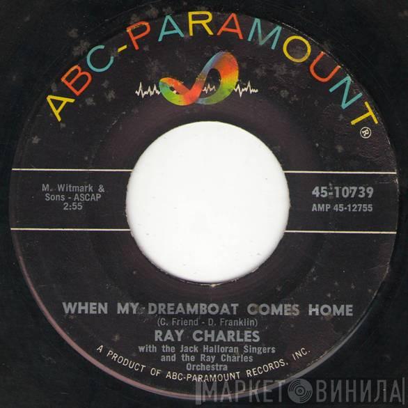 With Ray Charles  The Jack Halloran Singers  - When My Dreamboat Comes Home / Crying Time