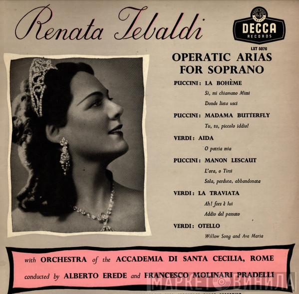 With Renata Tebaldi Conducted By Orchestra dell'Accademia Nazionale di Santa Cecilia And Alberto Erede  Francesco Molinari-Pradelli  - Operatic Arias For Soprano