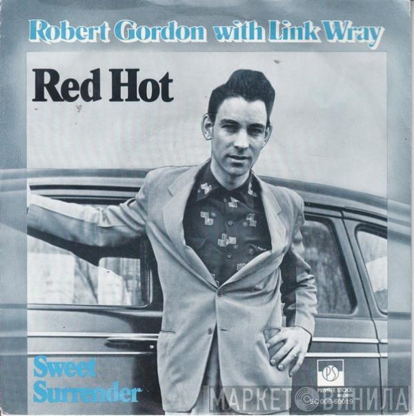 With Robert Gordon   Link Wray  - Red Hot