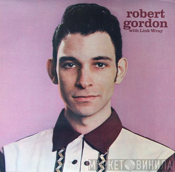 With Robert Gordon   Link Wray  - Robert Gordon With Link Wray