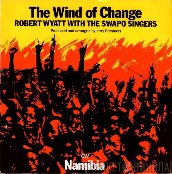 With Robert Wyatt  SWAPO Singers  - The Wind Of Change cw Namibia
