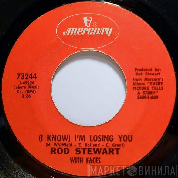 With Rod Stewart  Faces   - (I Know) I'm Losing You