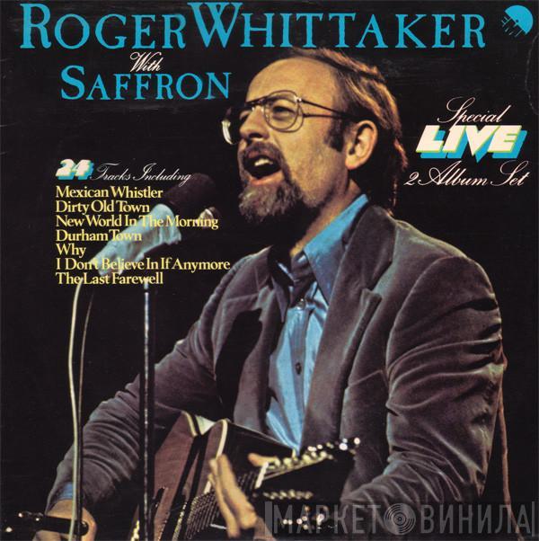 With Roger Whittaker  Saffron   - Roger Whittaker Live With Saffron
