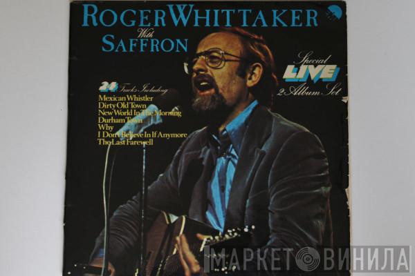 With Roger Whittaker  Saffron   - Roger Whittaker Live With Saffron