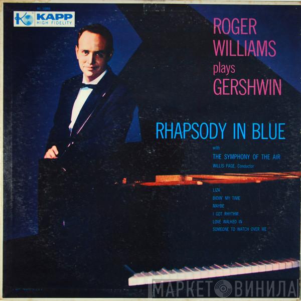 With Roger Williams  , Symphony Of The Air  Willis Page  - Roger Williams Plays Gershwin Rhapsody In Blue