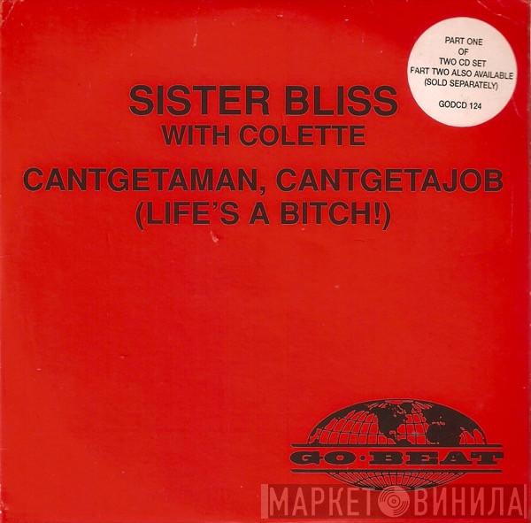 With Sister Bliss  Colette   - Cantgetaman, Cantgetajob (Life's A Bitch!)