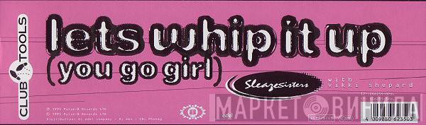 With Sleaze Sisters  Vicki Shepard  - Lets Whip It Up (You Go Girl)