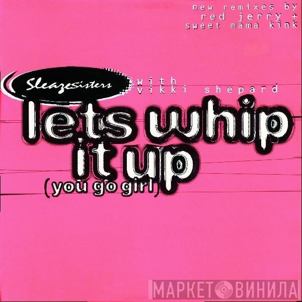 With Sleaze Sisters  Vicki Shepard  - Lets Whip It Up (You Go Girl)
