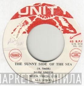 With Slim Smith  The Bunny Lee Allstars  - The Sunny Side Of The Sea / Keep That Light